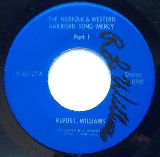 Rufus L. Williams : The Norfolk & Western Railroad Song Mercy (7", Single)