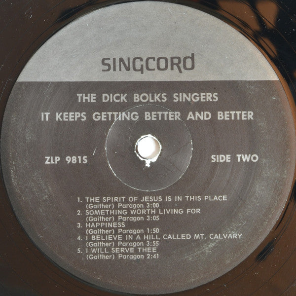 The Dick Bolks Singers* : It Keeps Getting Better And Better (Sing The Songs Of Bill And Gloria Gaither) (LP, Album)