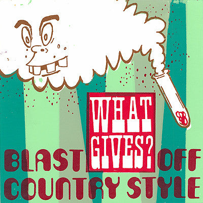 Blast Off Country Style : What Gives? (7", Single)