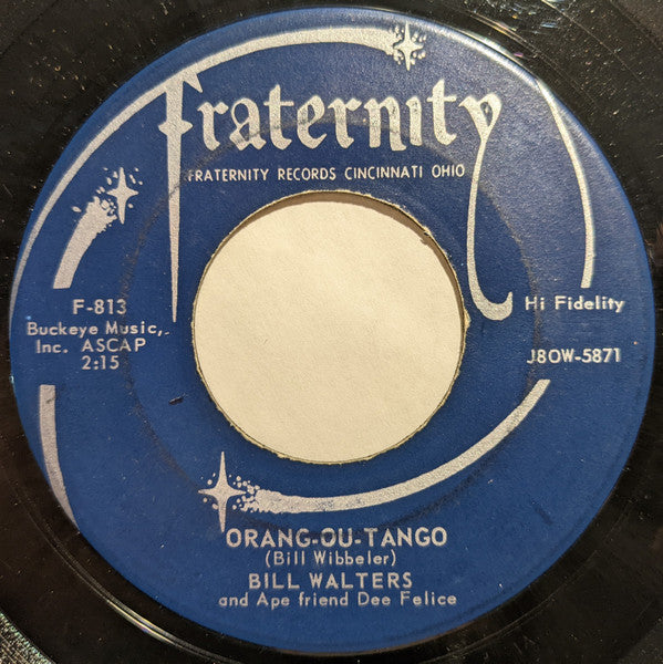Bill Walters (7) And Ape Friend Dee Felice : Orang-Ou-Tango / I Really Mean It (7", Mono)