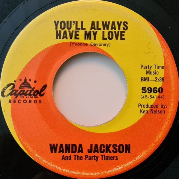 Wanda Jackson And The Party Timers : My Heart Gets All The Breaks / You'll Always Have My Love (7", Single, Mono, Los)