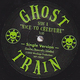 Ghost Train (5) : Nice To Creature (7")