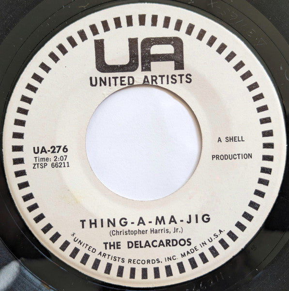 The Delacardos : I Got It / Thing-A-Ma-Jig (7", Single)
