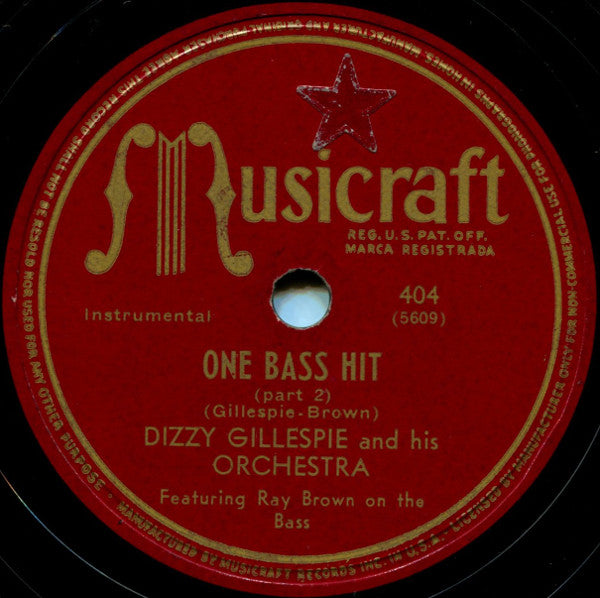 Dizzy Gillespie Sextet / Dizzy Gillespie And His Orchestra : One Bass Hit (Shellac, 10")