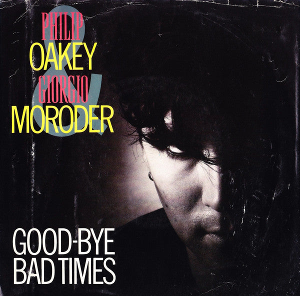 Philip Oakey & Giorgio Moroder : Good-Bye Bad Times (7", Single)