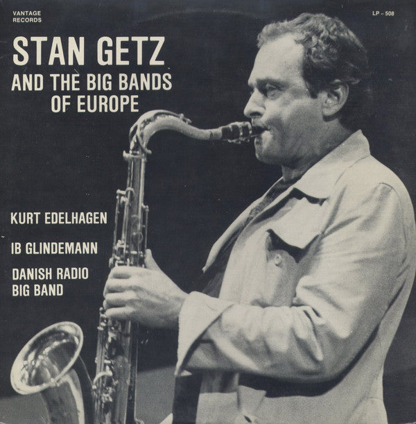 Stan Getz, Kurt Edelhagen, Ib Glindemann, Danish Radio Big Band : Stan Getz And The Big Bands Of Europe (LP)