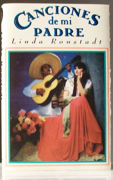 Linda Ronstadt : Canciones De Mi Padre (Cass, Album)