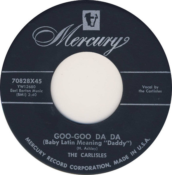The Carlisles : Goo-Goo Da Da (Baby Latin Meaning "Daddy") (7", Single)