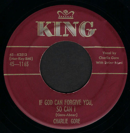 Charlie Gore : If God Can Forgive You, So Can I (7", Single)