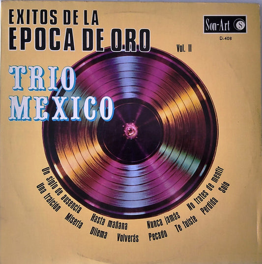 Trio Mexico : Exitos De La Epoca De Oro Vol. II (LP, Album)