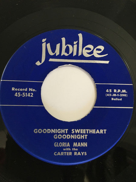 Gloria Mann With The Carter Rays : Goodnight Sweetheart Goodnight / Love-Me-Boy (7", Single)
