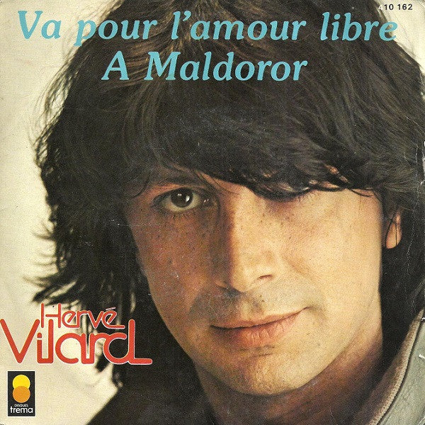 Hervé Vilard : Va Pour L'amour Libre / A Maldoror (7", Single, Sil)