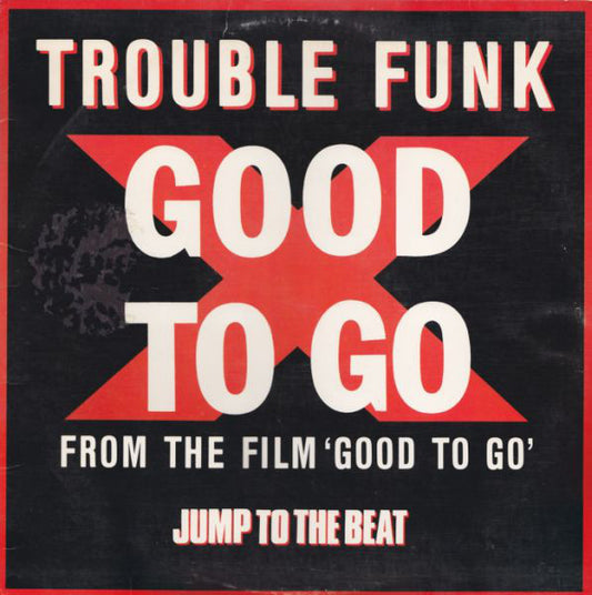 Trouble Funk : Good To Go (12")