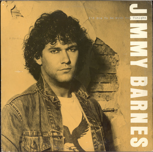 Jimmy Barnes : I'd Die To Be With You Tonight (12", Single, Promo)