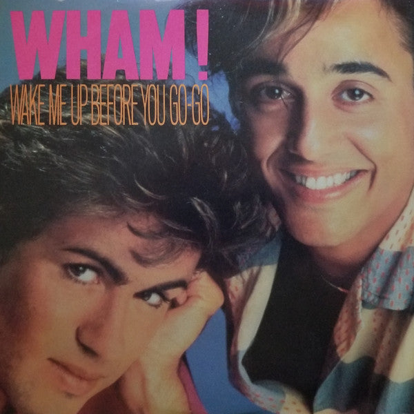 Wham! : Wake Me Up Before You Go-Go (7", Single, Styrene, Pit)