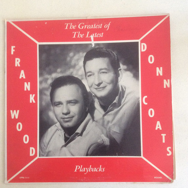 Frank Wood (4), Donn Coats And The Playbacks* : The Greatest Of The Latest (LP, Album)