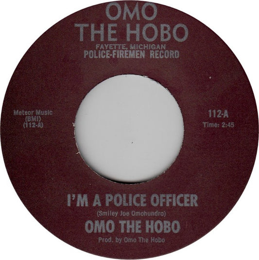Omo The Hobo : I'm A Police Officer / Hey Firemen Put Out The Fire (7")