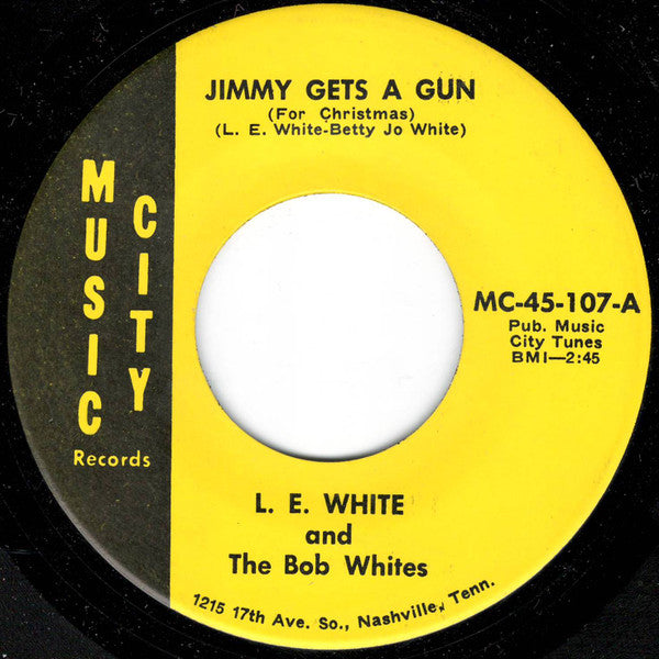 L. E. White And The Bob Whites* : Jimmy Gets A Gun (For Christmas) / Christmas Won't Be Christmas Anymore (7")