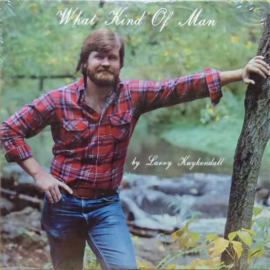 Larry Kuykendall : What Kind Of Man (LP, Album)
