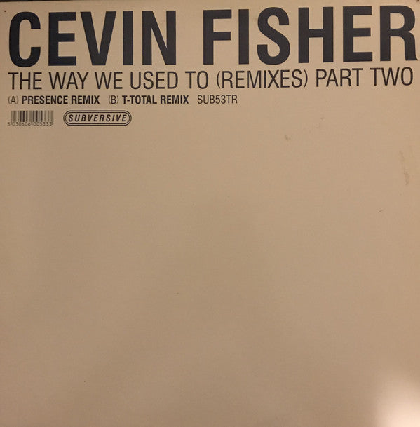 Cevin Fisher : The Way We Used To (Remixes) (Part Two) (12")