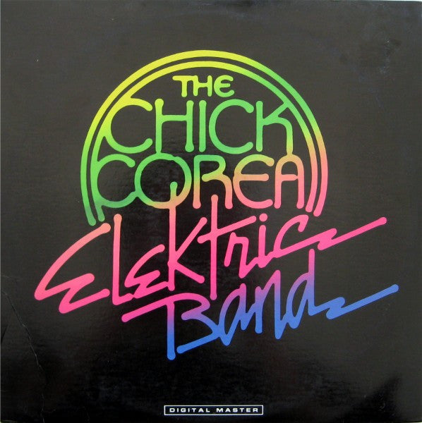 The Chick Corea Elektric Band : The Chick Corea Elektric Band (LP, Album)