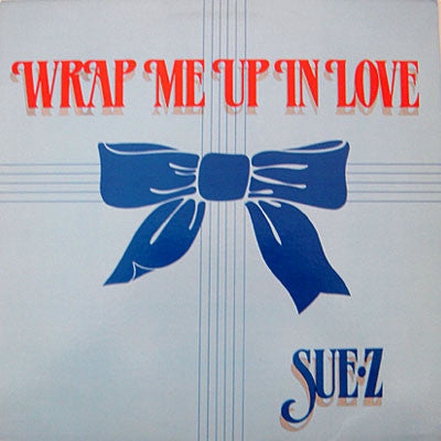 Sue-Z : Wrap Me Up In Love (12")