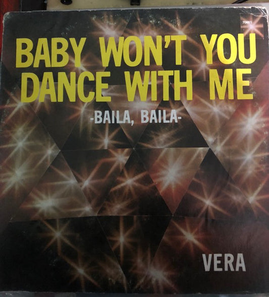 Vera (2) : Baila Baila = Baby Won't You Dance With Me (12")