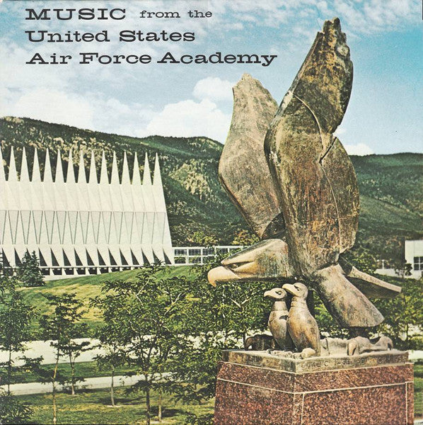 The Air Force Academy Band, USAFA Cadet Chorale : Music From The United States Air Force Academy (LP, Album)
