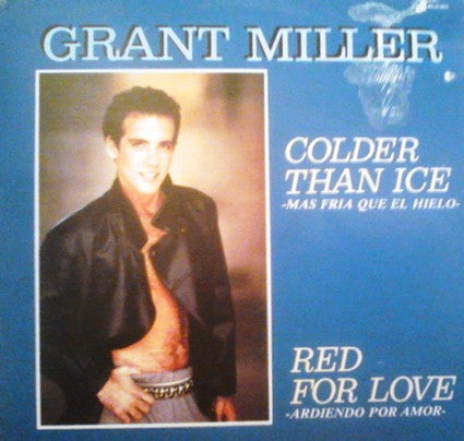 Grant Miller : Colder Than Ice (Mas Fria Que El Hielo) / Red For Love (Ardiendo Por Amor) (12")