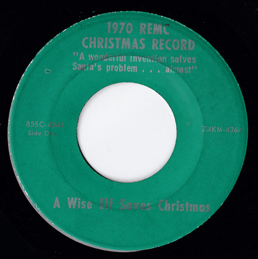 Unknown Artist : 1970 REMC Christmas Record / A Wise Elf Saves Christmas (7")