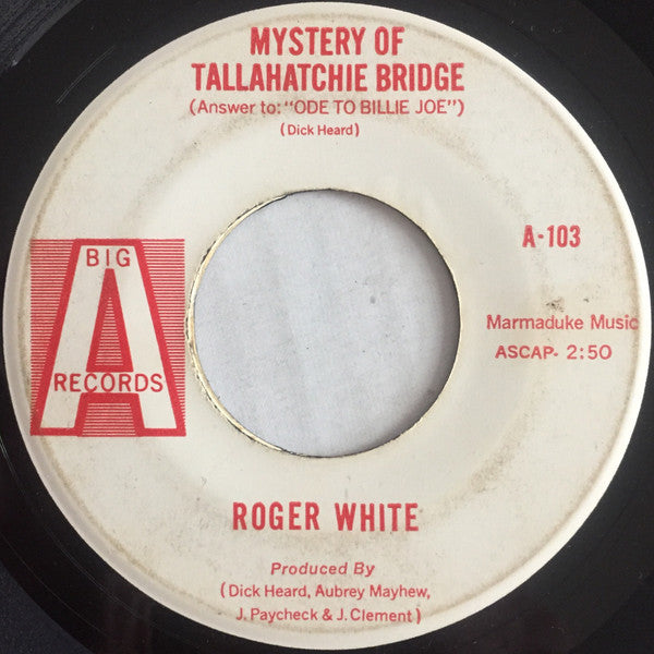 Roger White (11) : Mystery Of Tallahatchie Bridge (Answer To: "Ode To Billie Joe") / Wild Roses (7", Mono)