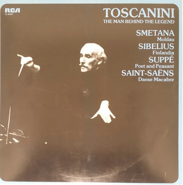 Arturo Toscanini -  Bedřich Smetana, Jean Sibelius, Franz von Suppé, Camille Saint-Saëns, NBC Symphony Orchestra : Toscanini The Man Behind The Legende (LP, Comp, RE, RM)