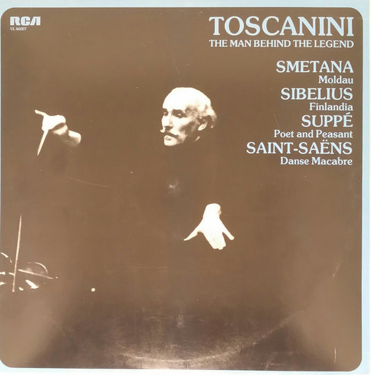 Arturo Toscanini -  Bedřich Smetana, Jean Sibelius, Franz von Suppé, Camille Saint-Saëns, NBC Symphony Orchestra : Toscanini The Man Behind The Legende (LP, Comp, RE, RM)