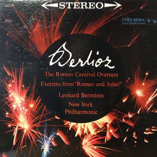 Berlioz*, Leonard Bernstein, New York Philharmonic : The Roman Carnival Overture, Excerpts from "Romeo and Juliet" (LP)