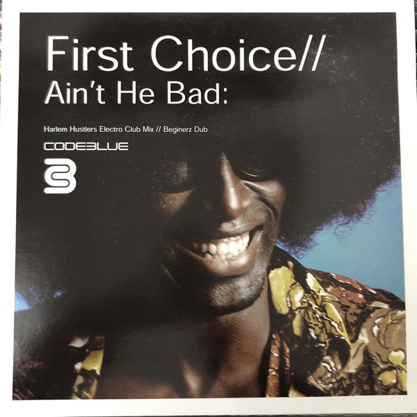 First Choice : Ain't He Bad (12")
