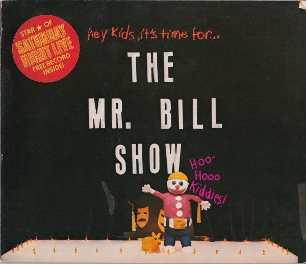 Walter Williams (4) : The Mr. Bill Show (Flexi, 6", S/Sided, Mono + Boo)