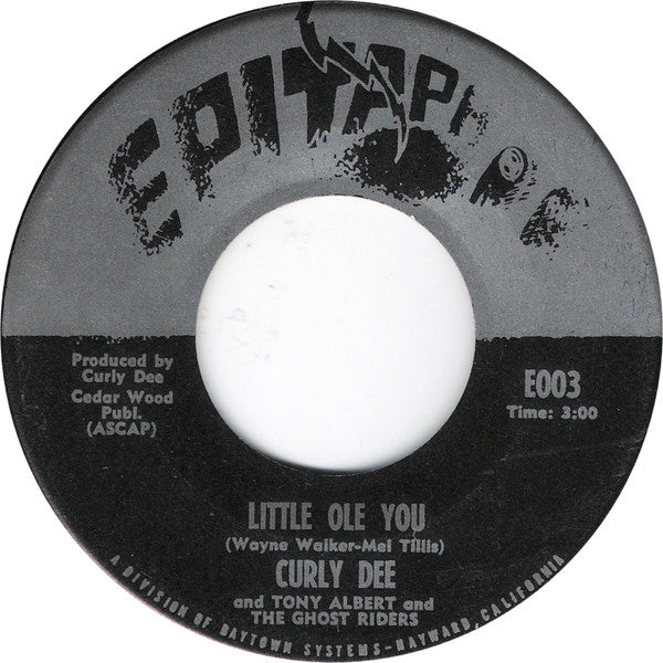 Curly Dee And Tony Albert And The Ghost Riders (2) : Little Ole You / Silver Haired Daddy Of Mine (7")