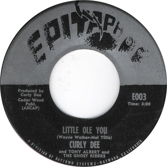 Curly Dee And Tony Albert And The Ghost Riders (2) : Little Ole You / Silver Haired Daddy Of Mine (7")