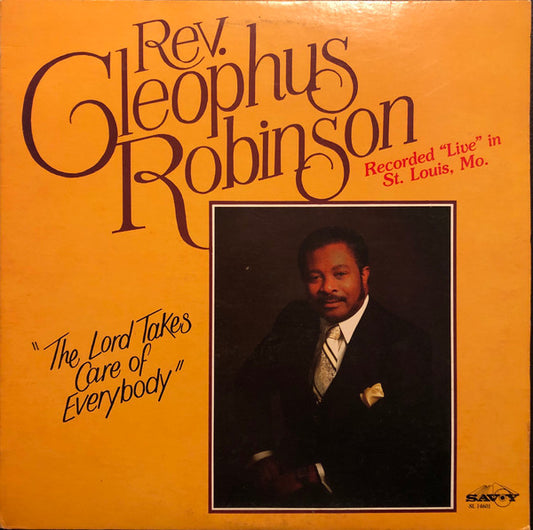 Rev. Cleophus Robinson* : The Lord Takes Care Of Everybody (LP, Album)