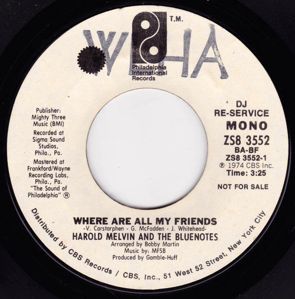 Harold Melvin And The Blue Notes : Where Are All My Friends (7", Mono, Promo, Styrene, DJ )