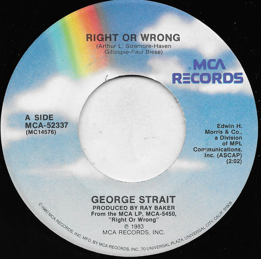George Strait : Right Or Wrong / Fifteen Years Going Up (And One Night Coming Down) (7", Single, Pin)