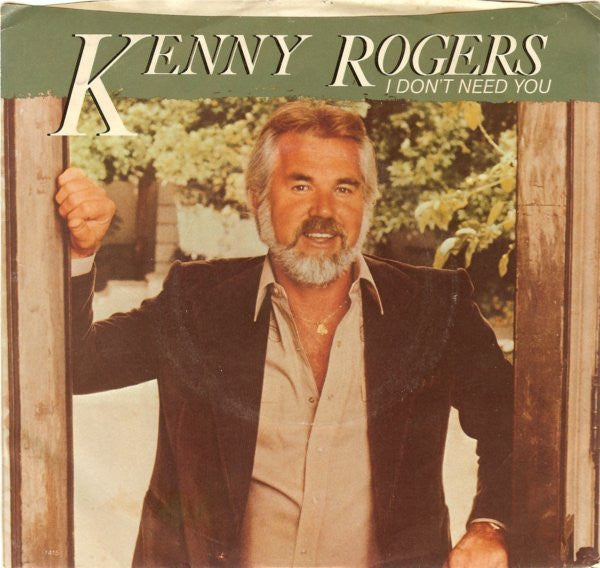 Kenny Rogers : I Don't Need You / Without You In My Life (7", Single, Win)