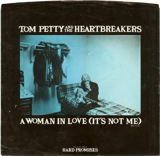 Tom Petty And The Heartbreakers : A Woman In Love (It's Not Me) (7", Single, Glo)