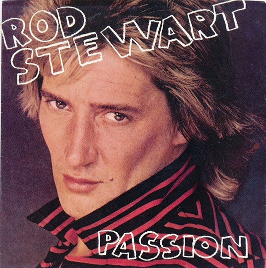 Rod Stewart : Passion (7", Single, Styrene, All)