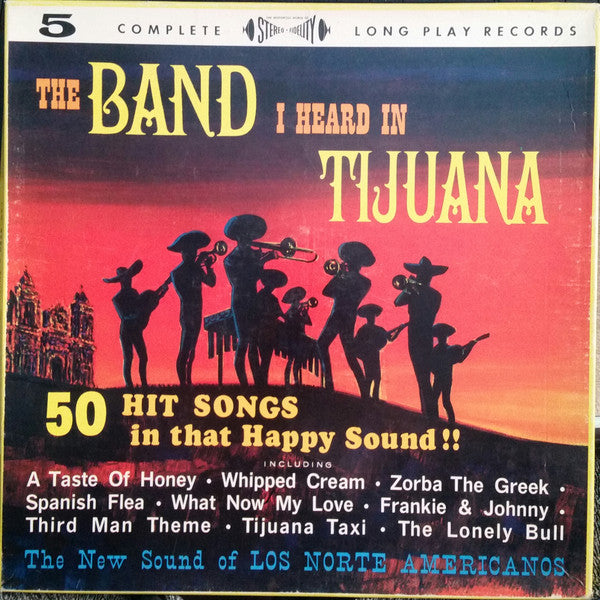 Los Norte Americanos : The Band I Heard In Tijuana (5xLP, Comp)