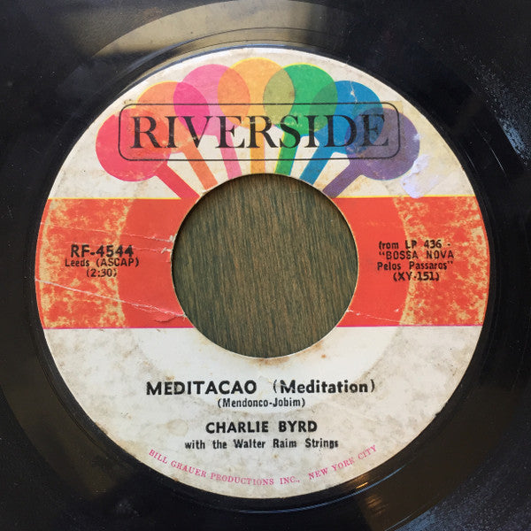 Charlie Byrd With The Walter Raim Strings : Meditacao = Meditation / O Barquinho = Little Boat (7", Single, Styrene, She)