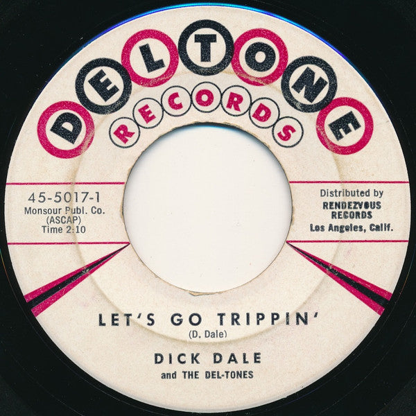 Dick Dale And The Del-Tones* : Let's Go Trippin' / Del-Tone Rock (7", Single)