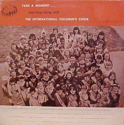 The International Children's Choir : Take A Moment And sing Along With The International Children's Choir (LP, Album)