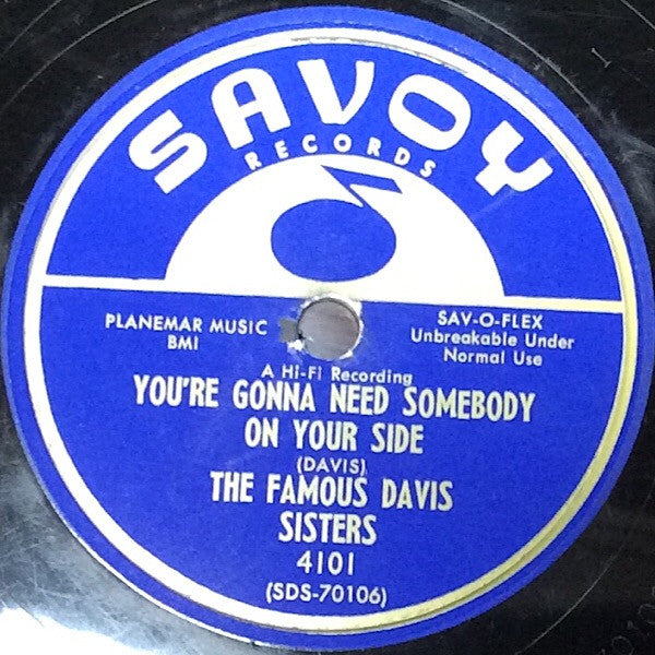 The Famous Davis Sisters* : You're Gonna Need Somebody On Your Side / Following Him (Shellac, 10", Single)
