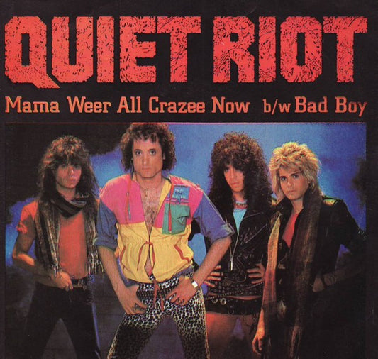 Quiet Riot : Mama Weer All Crazee Now / Bad Boy (7", Single)